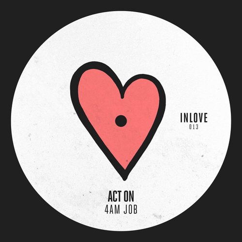 ACT ON - 4am Job (Extended Mix) [ILX0013E]